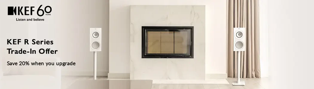 KEF R Series Trade In Offer - Save £800!